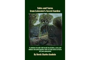 Tales and Yarns from Leicester's Secret Garden.