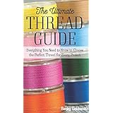 The Ultimate Thread Guide: Everything You Need to Know to Choose the Perfect Thread for Every Project