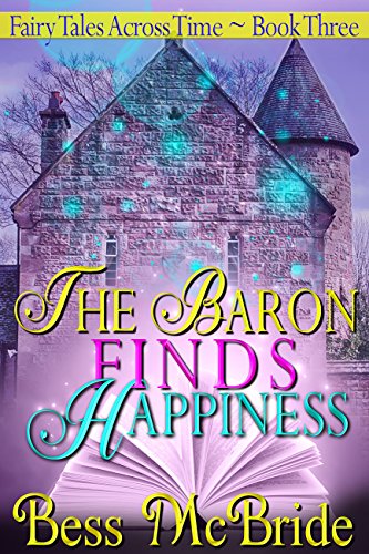 Read The Baron Finds Happiness (Fairy Tales Across Time Book 3) [P.P.T]