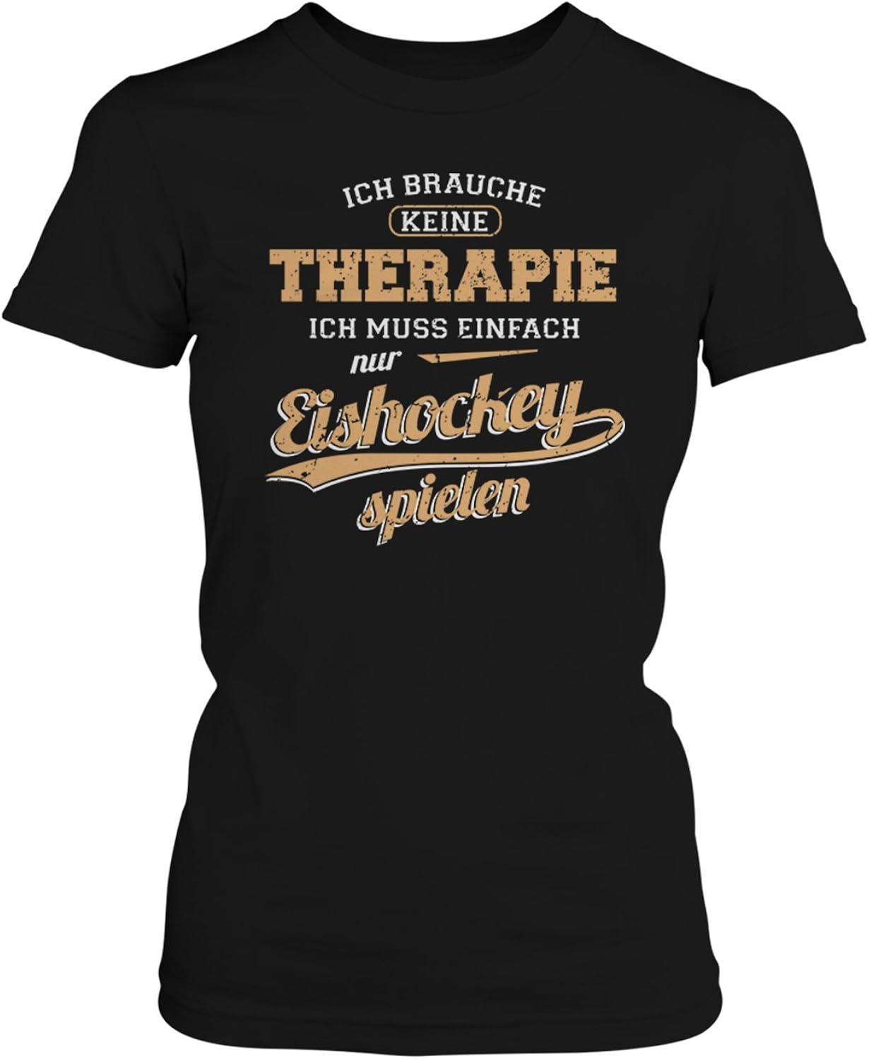 Fashionalarm Damen TShirt Ich brauche keine Therapie Eishockey