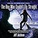 The Boy Who Couldn't Fly Straight: The Broom Closet Stories, Book 1 by 