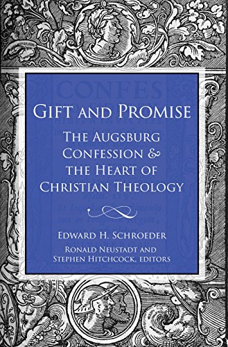 Gift and Promise: The Augsburg Confession and the Heart of Christian Theology