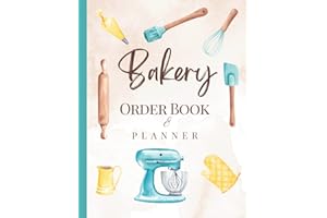 Bakery Order Book and Planner: Cute Order Log Book and Business Planner for Small Baking Business or Bakery which includes Business Goal Setting, Suppliers Lists, Notes and more...