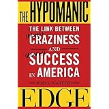 The Hypomanic Edge: The Link Between (A Little) Craziness and (A Lot of) Success in America