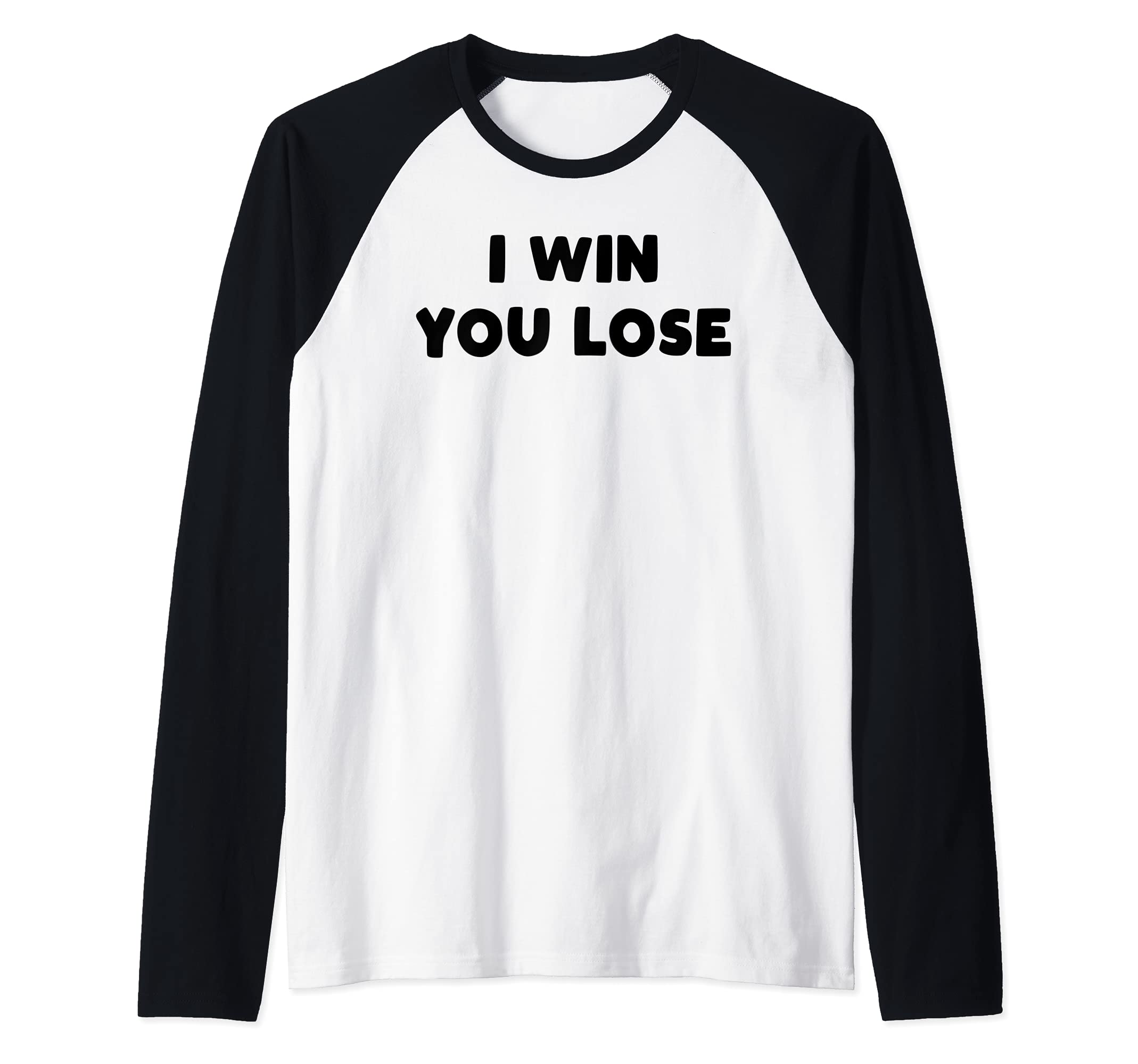 I Win You Lose Raglan Baseball Tee
