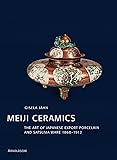 Meiji Ceramics: The Art of Japanese Export