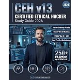 CEH v13 Certified Ethical Hacker Study Guide 2026: Penetration Testing, Network Security, and Vulnerability Assessment Prep for the 312-50 Exam &mdash; Pass ... (IT &amp; Cybersecurity Certification Exam Prep)