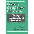 Improving Organizational Effectiveness through Transformational Leadership: Bass, Bernard M ...