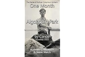 One Month in Algonquin Park by Canoe Summer 1933 (The Diaries of Ruthven Colquhoun McNairn Book 2)