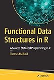 Functional Data Structures in R: Advanced Statistical Programming in R