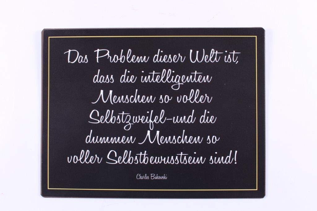 Sign - das problem dieser welt ist dass die intelligenten