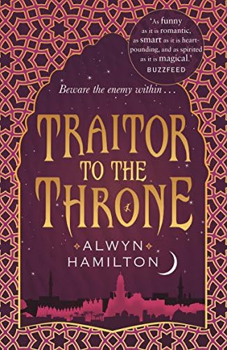 Traitor to the Throne: The must-read New York Times-bestselling fantasy series (Rebel of the Sands Trilogy)