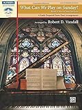 What Can We Play on Sunday? May & June Services , Bk 3: 6 Easily Prepared Piano Duet Arrangements (Alfred's Sacred Performer Duet)