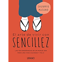 El arte de vivir con sencillez: 100 enseñanzas de un monje zen para una vida calmada y feliz (Crecimiento personal… book cover