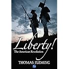 Liberty! The American Revolution (The Thomas Fleming Library Book 1)