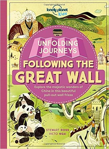 Unfolding Journeys - Following the Great Wall (Lonely Planet Kids), by Lonely Planet Kids