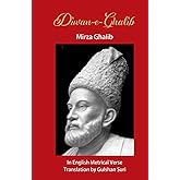 Diwan-e-Ghalib: Mirza Ghalib in English Metrical verse