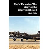 Black Thursday: The Story of the Schweinfurt Raid
