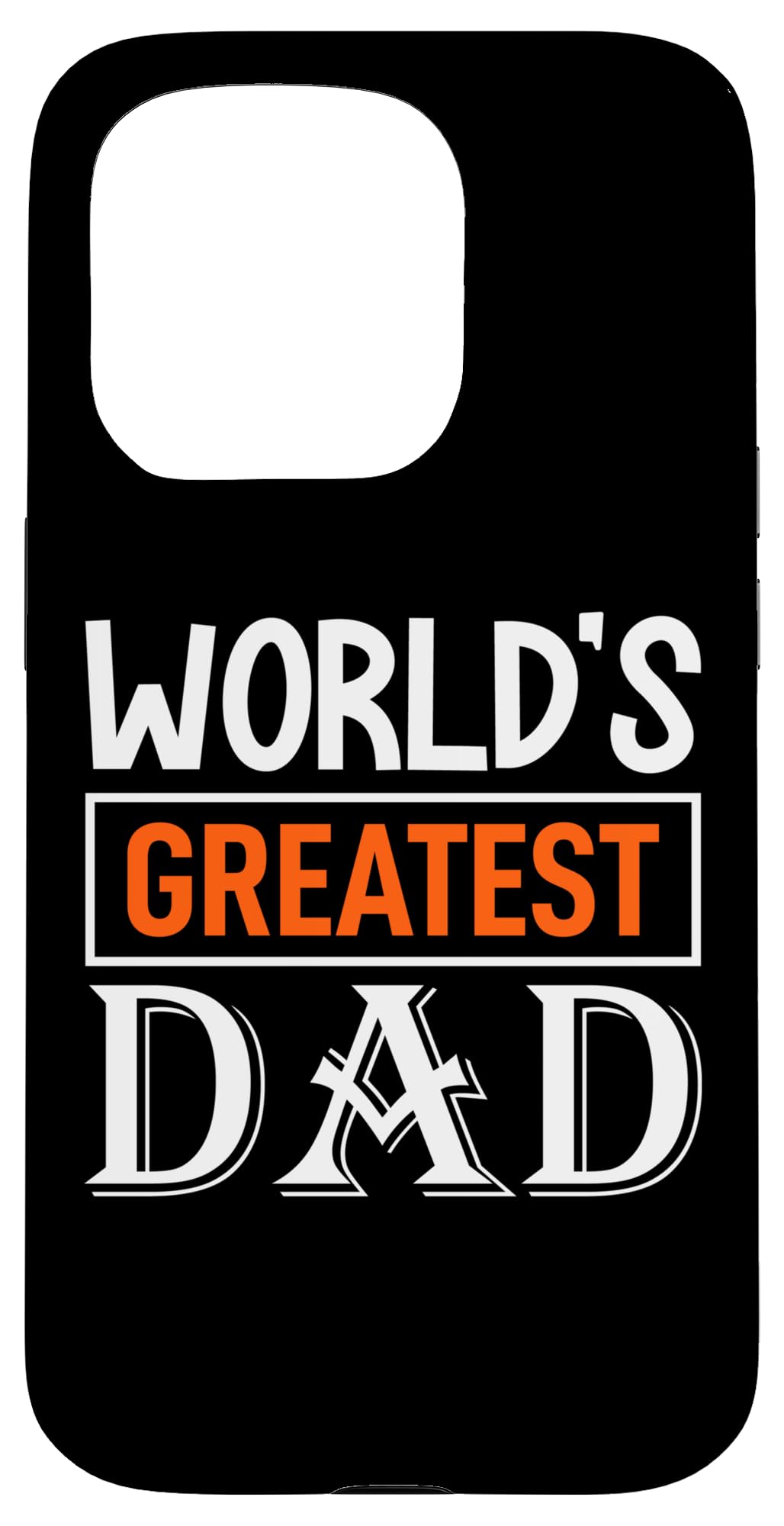 Worlds greatest Dad/Father Day Quote, Saying Case for iPhone 15 Pro