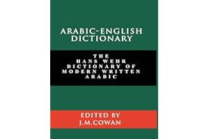 Arabic-English Dictionary: The Hans Wehr Dictionary of Modern Written Arabic (English and Arabic Edition)