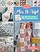 Moda All-Stars - Mix It Up!: 16 Quilts from Cake Mix and Cupcake Mix Papers by Lissa Alexander