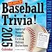 365 Days of Baseball Trivia! 2015 Calendar by 