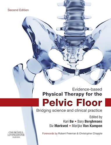 Download Evidence-Based Physical Therapy for the Pelvic Floor - E-Book: Bridging Science and Clinical Practice (English Edition) PDF