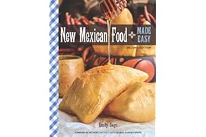 New Mexican Food Made Easy: Second Edition