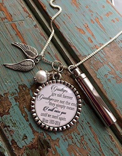 Personalized Cremation necklace,"Goodbyes are not forever Goodbyes are not the end they simply mean I will miss you until we meet again"t keepsake urn, loss of loved one
