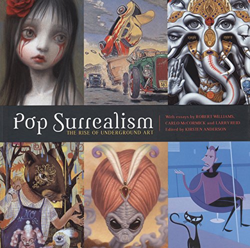 Pop Surrealism: The Rise of Underground Art by Kirsten Anderson