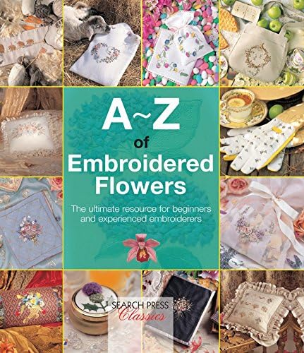 A-Z of Embroidered Flowers (A-Z of Needlecraft) Flexibound – September 13, 2016