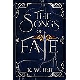 The Songs of Fate: Book One in the Romantic Fantasy War of Fate Saga