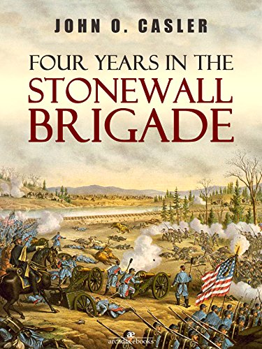 Four Years In The Stonewall Brigade - 