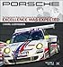 Porsche: Excellence Was Expected: The Comprehensive History of the Company, its Cars and its Racing Heritage - 2008 Update