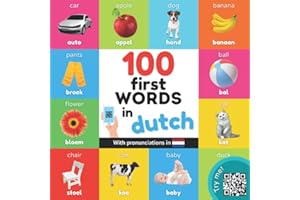 100 first words in dutch: Bilingual picture book for kids: english / dutch with pronunciations