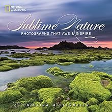 Sublime Nature: Photographs That Awe and Inspire