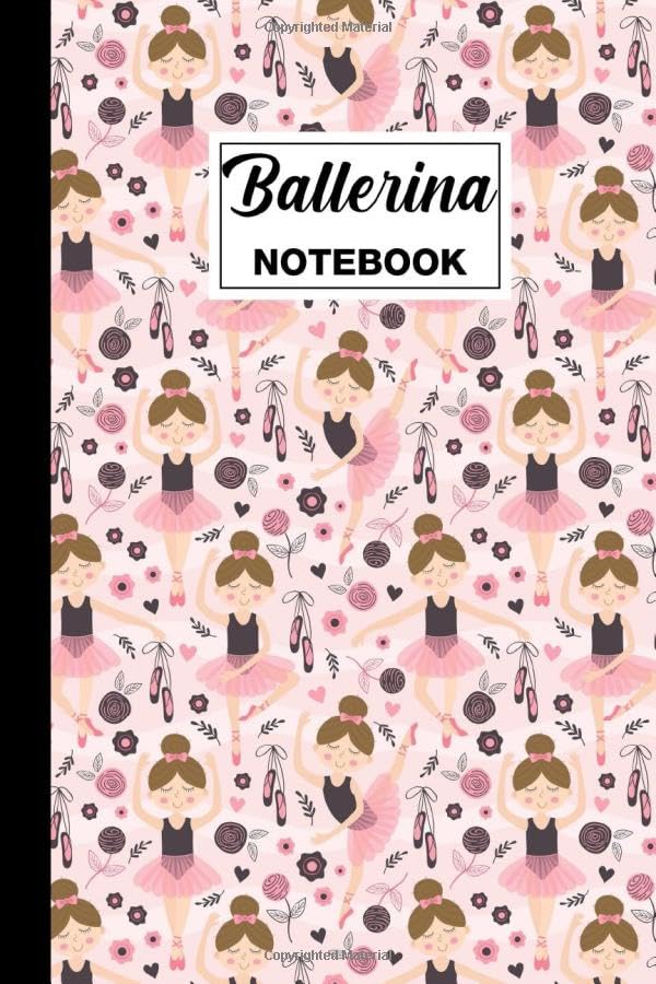 Ballerina Notebook: Ballerina Blank Lined Notebook Journal - Ballerina Themed Gift For Ballerinas, Ballerinas Teens And Ballerina Teens - Perfect For ... Notes - 6" x 9" - 120 Ballerina Themed Pages