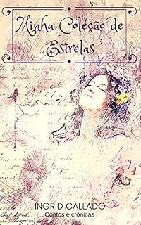 Livro Minha coleção de estrelas: Contos e crônicas