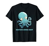 Eighters Gonna Eight Octopus Squid Coral Tentacles