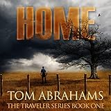 Home - A Post Apocalyptic/Dystopian Adventure: The Traveler, Volume 1