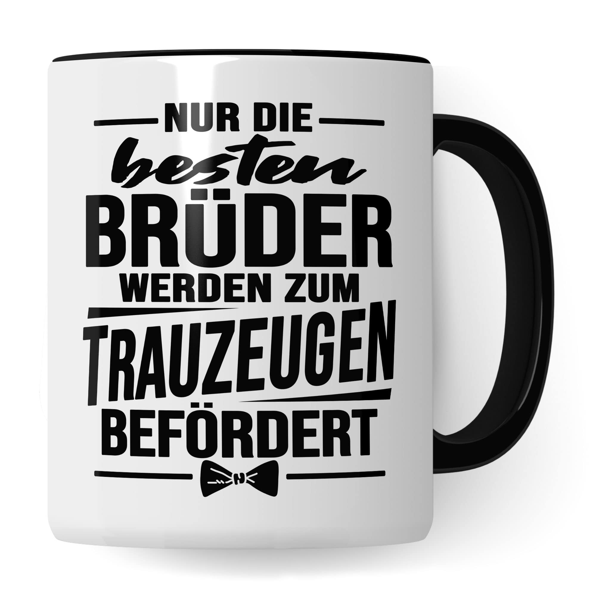 Pagma Druck Trauzeuge fragen Nur die besten Brüder werden zum Trauzeugen befördert, Saying Gift Brother Best Man Cute Motif Beautiful Gift Idea Coffee Mug Tea Mug Wedding (bester Bruder)