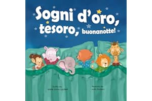 Sogni d’oro, tesoro, buonanotte!: Edizione Italiana (Italian Edition)