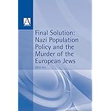 "Final Solution": Nazi Population Policy and the Murder of the European Jews (Hodder Arnold Publication)