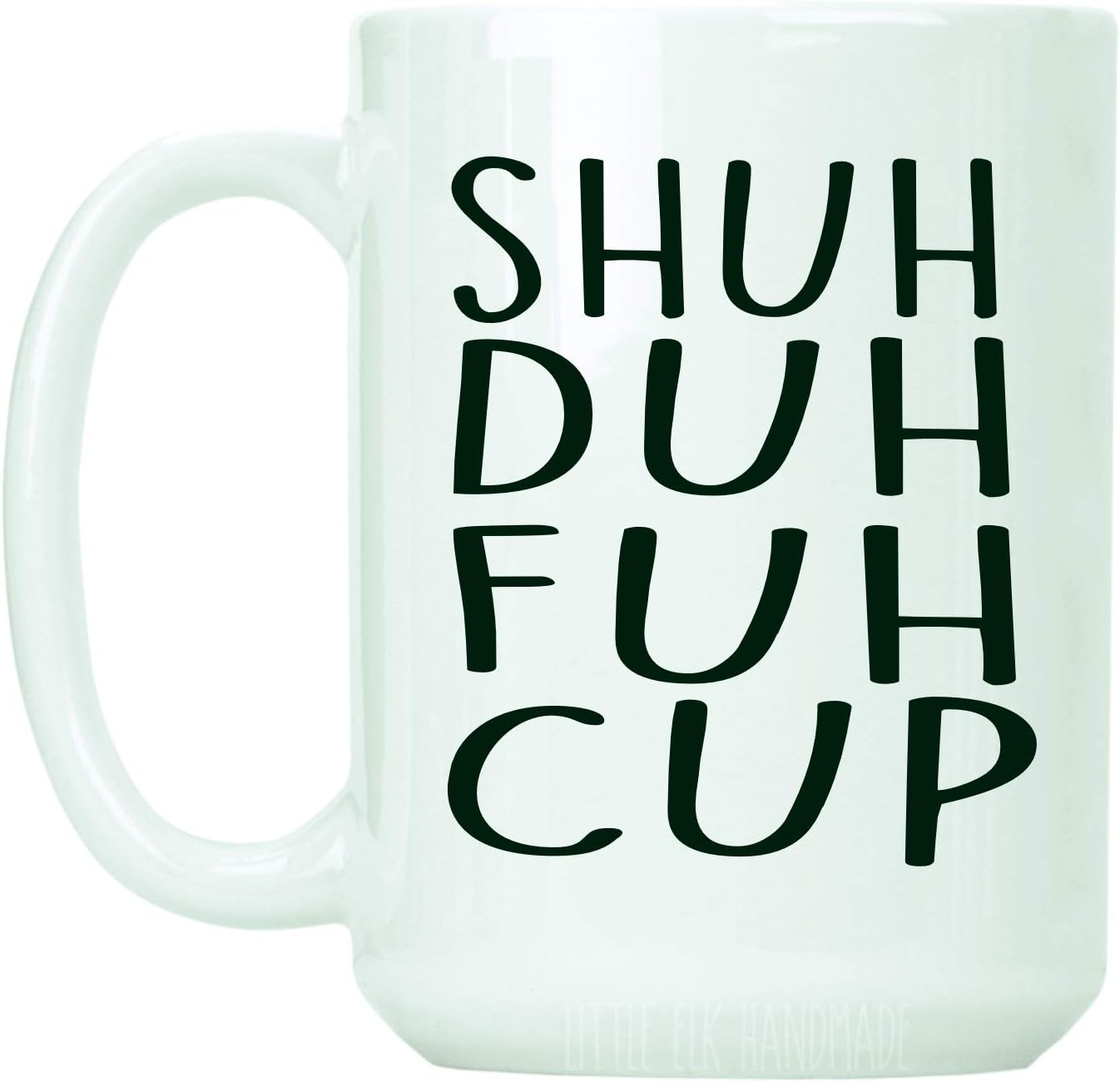 Amazon.com: Shuh Duh Fuh Cup Mug 