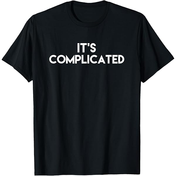 Amazon.com: It's Complicated - T-Shirt : Clothing, Shoes & Jewelry