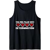 You Are Filled With Determination Tank Top