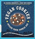 Vegan Cookies Invade Your Cookie Jar: 100 Dairy-Free Recipes for Everyone's Favorite Treats