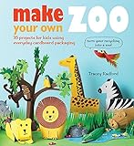 Make Your Own Zoo: 35 projects for kids using everyday cardboard packaging. Turn your recycling into a zoo! by Tracey Radford