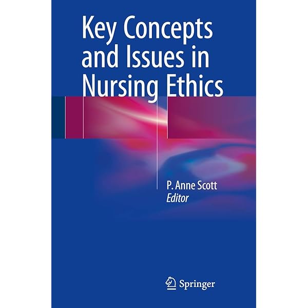 Key Concepts and Issues in Nursing Ethics: 9783031541070: Medicine