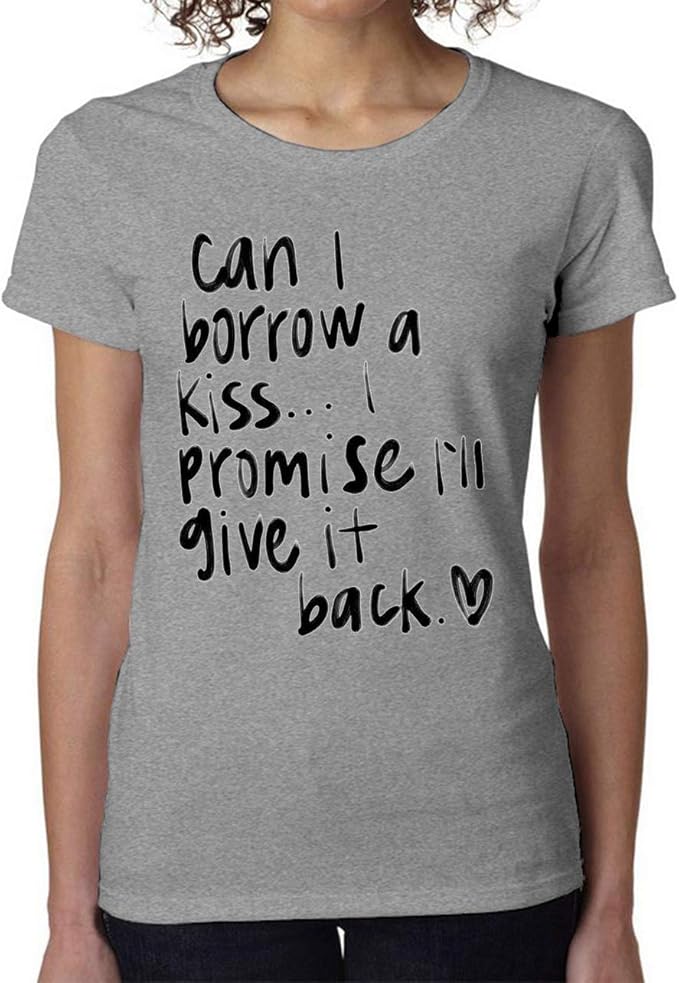 Can I Borrow A Kiss Shirt